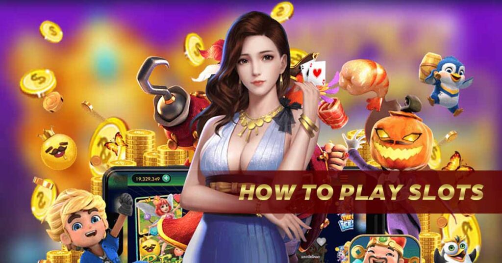 How to Play Slots